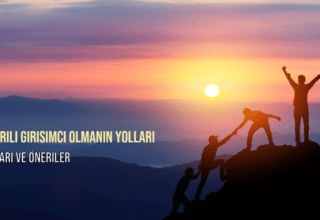 Girişimcilik: Başarılı Olmanın Anahtarları ve İpuçları